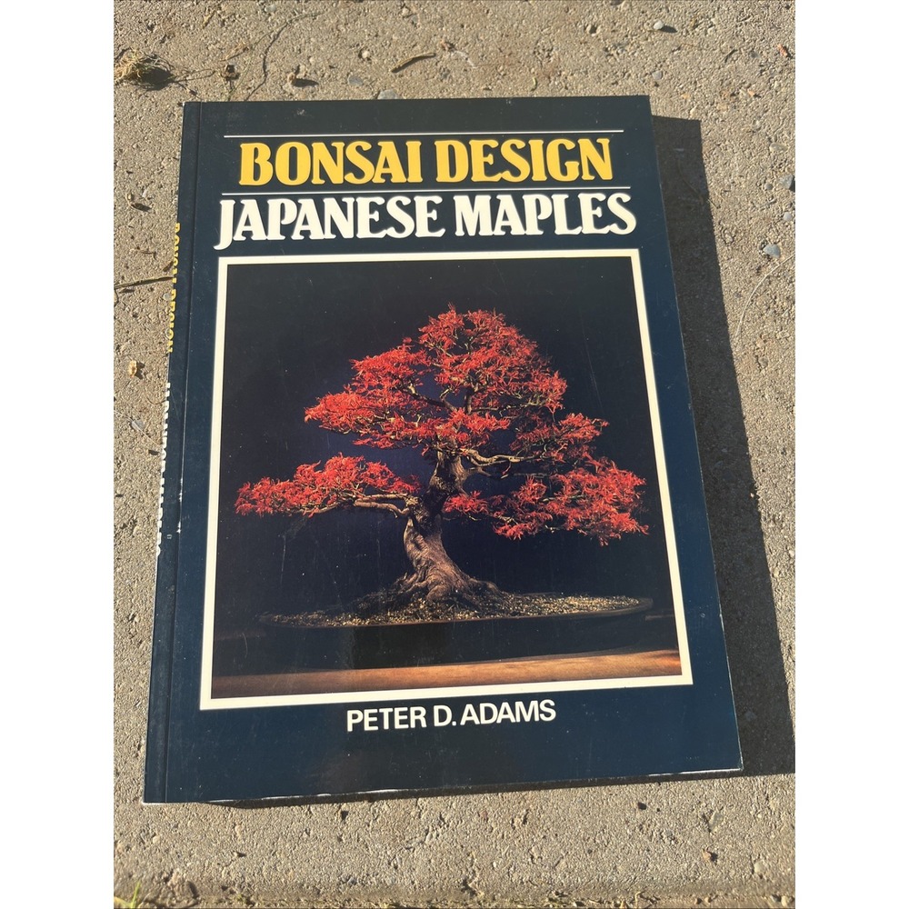 Bonsai Design : Japanese Maples by Peter D. Adams (1988, Trade Paperback)